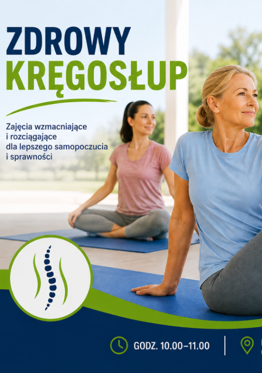 Plakat promujący zajęcia „Zdrowy kręgosłup”. Na pierwszym planie kobieta wykonuje ćwiczenie rozciągające w pozycji siedzącej na macie. W tle dwie osoby ćwiczą w podobny sposób. W górnej części grafiki znajduje się napis „Zdrowy kręgosłup” oraz informacja: „Zajęcia wzmacniające i rozciągające dla lepszego samopoczucia i sprawności”. W dolnej części podano miejsce i godziny zajęć: przed budynkiem GOSiR (od ul. Piasta), w godz. 10.00–11.00. Grafika zachęca do dbania o zdrowy kręgosłup i sprawność.