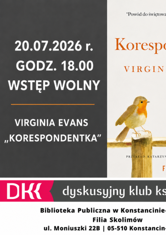 Plakat promujący spotkanie Dyskusyjnego Klubu Książki. W centrum znajduje się okładka powieści „Korespondentka” Virginii Evans, a obok podano informacje o wydarzeniu: 20 lipca 2026 r., godz. 18.00, wstęp wolny. Spotkanie odbędzie się w Filii Skolimów Biblioteki Publicznej w Konstancinie-Jeziornie