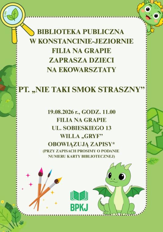 Plakat informujący o ekowarsztatach dla dzieci pt. „Nie taki smok straszny”, organizowanych przez Bibliotekę Publiczną w Konstancinie-Jeziornie (filia na Grapie). Wydarzenie odbędzie się 19.08.2026 r. o godz. 11.00 w willi „Gryf” przy ul. Sobieskiego 13. Obowiązują zapisy.