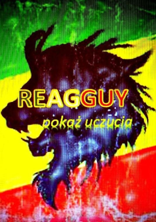 Plakat w barwach rasta (zielonym, żółtym i czerwonym) z czarną sylwetką głowy lwa pośrodku. Na sylwetce widnieje żółty napis z czerwoną obwódką „REAGGUY”, a pod nim mniejszy, żółty napis „pokaż uczucia”. Grafikę cechuje wyraźny efekt szumu i faktura ekranu.