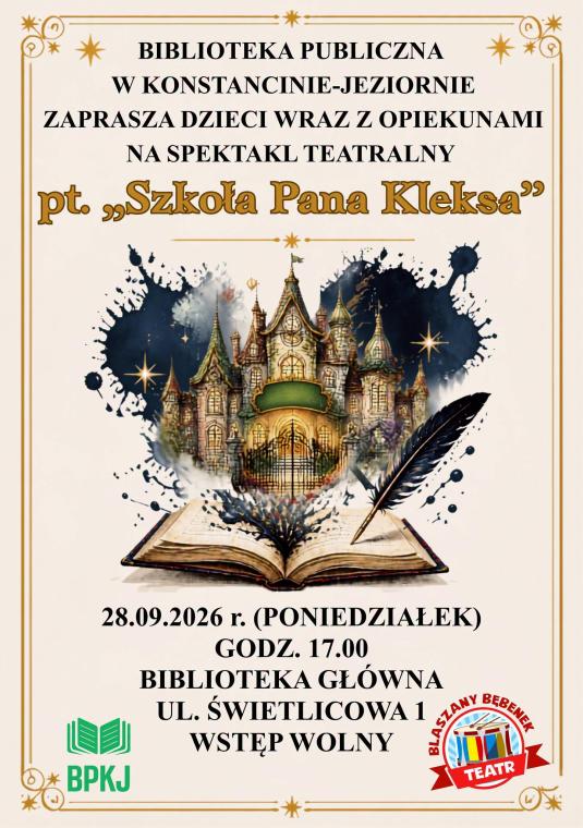 Plakat zapraszający na spektakl teatralny „Szkoła Pana Kleksa” (28.09.2026 r., godz. 17.00, Biblioteka Główna, ul. Świetlicowa 1, wstęp wolny). W centralnej części znajduje się ilustracja otwartej księgi, z której wyłania się baśniowy zamek otoczony kleksami atramentu, gwiazdkami oraz czarnym piórem. Na dole widnieje logo Biblioteki Publicznej w Konstancinie-Jeziornie oraz logo Teatru Blaszany Bębenek.