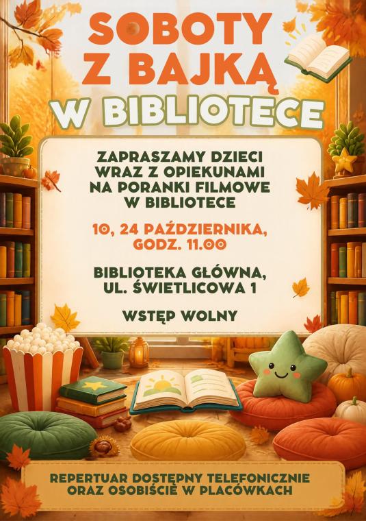 Plakat wydarzenia „Soboty z Bajką – Kino dla dzieci w bibliotece!”. Przedstawia ilustrację projektora filmowego i dzieci w fotelach kinowych. Zawiera terminy seansów: 10 i 24 października o godz. 11.00 w Bibliotece Głównej przy ul. Świetlicowej 1. Repertuar dostępny na miejscu i telefonicznie.