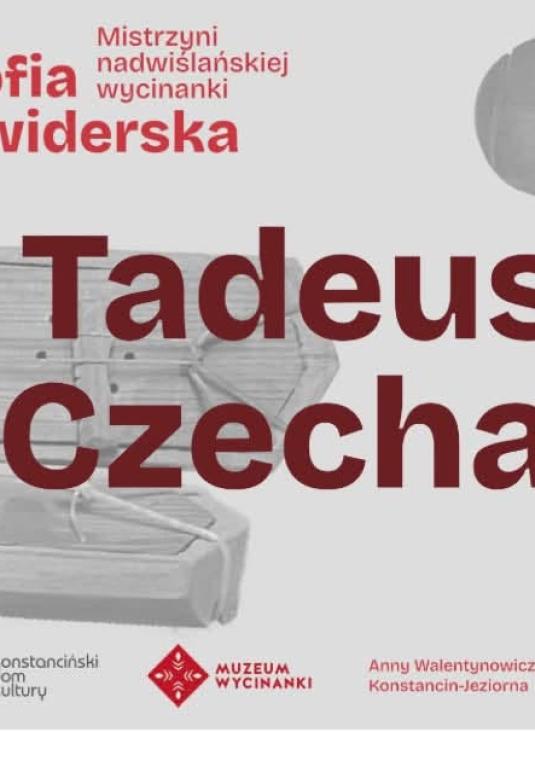 Plakat informujący o wydarzeniu „Tadeusz Czechak – Spotkanie z muzyką i średniowiecznymi instrumentami”. Na jasnym tle z detalami dawnych instrumentów strunowych umieszczono duże napisy z nazwiskiem artysty, tytułem spotkania, datą 16.10.2026 godz. 18:00 oraz informacją o wstępie wolnym. W rogu znajduje się adnotacja, że wydarzenie towarzyszy wystawie „Zofia Świderska. Mistrzyni nadwiślańskiej wycinanki”, a na dole zamieszczono adres i logotypy Muzeum Wycinanki oraz Konstancińskiego Domu Kultury.