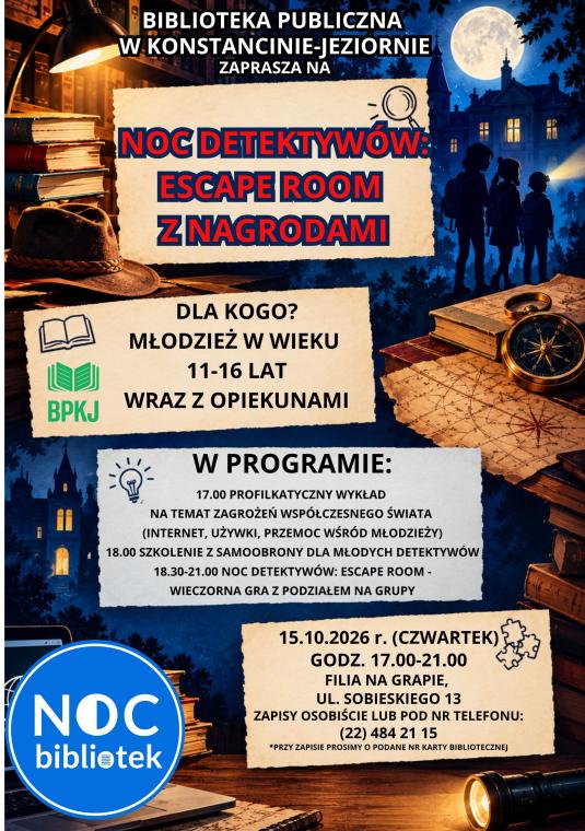 Plakat „Noc Detektywów” dla młodzieży 11–16 lat z opiekunami, organizowany przez Bibliotekę Publiczną w Konstancinie-Jeziornie. Tajemnicza grafika z księżycem, książkami i kompasem zawiera program: wykład profilaktyczny (17.00), samoobrona (18.00) oraz escape room (18.30–21.00). Data: 15.10.2026 r., Filia na Grapie (ul. Sobieskiego 13). Wymagane zapisy telefoniczne: (22) 484 21 15 z kartą biblioteczną. Na dole logotypy akcji.