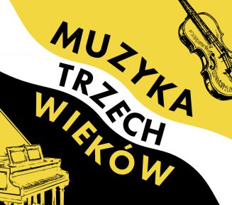 Czarno-żółty plakat promujący koncert muzyki klasycznej "Muzyka Trzech Wieków".