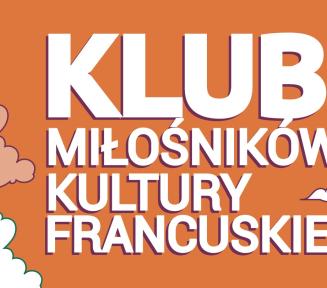 plakat spotkania: biały napis na pomarańczowym tle: Klub Miłośników Kultury Francuskiej