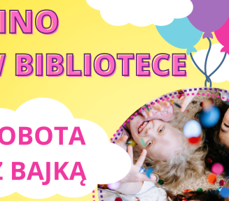 Plakat promujący cykl wakacyjnych pokazów filmowych dla dzieci o godz. 11.00 w Bibliotece Głównej przy ul. Świetlicowej 1. Na dole napis: WSTĘP WOLNY.