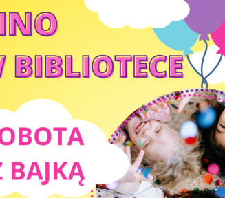Plakat promujący cykl pokazów filmowych dla dzieci pod hasłem „Kino w Bibliotece sobota z bajką"