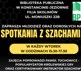 plakat spotkania z szachami, napis w każdy wtorek w godzinach 15.30-17.30 zajęcia prowadzi Paweł Tochowicz