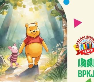 plakat wydarzenia, ilustracja Kubusia Puchatka idącego z Prosiaczkiem przez las