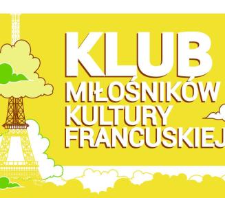 plakat spotkania: biały napis na żółtymtle: Klub Miłośników Kultury Francuskiej