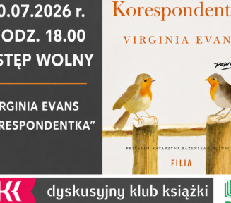 Plakat promujący spotkanie Dyskusyjnego Klubu Książki. W centrum znajduje się okładka powieści „Korespondentka” Virginii Evans, a obok podano informacje o wydarzeniu: 20 lipca 2026 r., godz. 18.00, wstęp wolny. Spotkanie odbędzie się w Filii Skolimów Biblioteki Publicznej w Konstancinie-Jeziornie