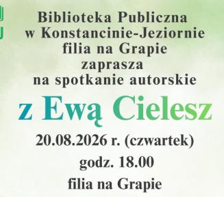 Plakat zapraszający na spotkanie autorskie z Ewą Cielesz, organizowane przez Bibliotekę Publiczną w Konstancinie-Jeziornie (filia na Grapie). Wydarzenie odbędzie się w czwartek 20.08.2026 r. o godz. 18.00 w willi „Gryf” przy ul. Sobieskiego 13. Wstęp wolny.