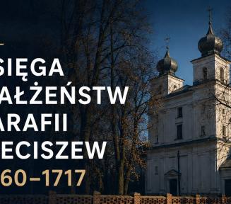 Grafika promująca publikację „Księga małżeństw parafii Cieciszew 1660–1717”. Po prawej stronie widoczne jest zdjęcie zabytkowego, białego kościoła z dwoma wieżami zwieńczonymi ciemnymi hełmami z krzyżami, otoczonego drzewami. Po lewej stronie, na ciemnym tle, umieszczono duży, czytelny napis w białym i złotym kolorze: „Księga małżeństw parafii Cieciszew 1660–1717”.