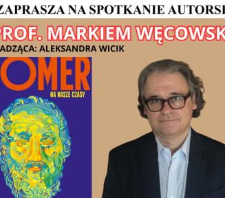 Plakat zapraszający na spotkanie autorskie z prof. Markiem Węcowskim wokół książki „Homer na nasze czasy” (prowadząca: Aleksandra Wicik). Grafikę zdobi zdjęcie autora oraz okładka jego książki przedstawiająca wielobarwną rzeźbę Homera na fioletowym tle. Spotkanie odbędzie się 21.09.2026 r. (poniedziałek) o godz. 18.00 w Filii na Grapie (Willa „Gryf”, ul. Sobieskiego 13). Wstęp wolny.