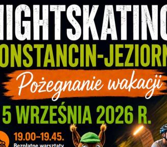 Plakat sportowy promujący wydarzenie Nightskating Konstancin-Jeziorna – Pożegnanie wakacji, zaplanowane na 5 września 2026 r. W tle dynamicznego, ciemnego kadru widać jadących na rolkach ludzi oraz maskotkę – wiewiórkę jadącą na rowerze. Po lewej stronie w czytelnych modułach z ikonami umieszczono harmonogram: godz. 19.00–19.45 bezpłatne warsztaty nauki jazdy na rolkach dla dzieci, młodzieży i dorosłych; godz. 20.00 start przejazdu; zbiórka przy Gminnym Ośrodku Sportu i Rekreacji (od ul. Piasta); trasa blis