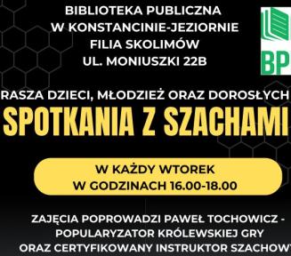 plakat spotkania z szachami, napis w każdy wtorek w godzinach 16.00-18.00 zajęcia prowadzi Paweł Tochowicz