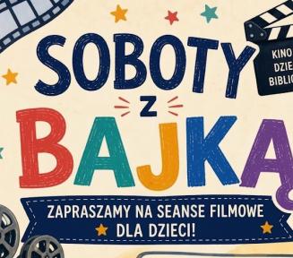 Plakat wydarzenia „Soboty z Bajką – Kino dla dzieci w bibliotece!”. Przedstawia ilustrację projektora filmowego i dzieci w fotelach kinowych. Zawiera terminy seansów: 10 i 24 października o godz. 11.00 w Bibliotece Głównej przy ul. Świetlicowej 1. Repertuar dostępny na miejscu i telefonicznie.