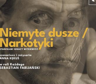 Plakat spektaklu „Niemyte dusze / Narkotyki” Stanisława Ignacego Witkiewicza. W tle widnieje zbliżenie na twarz Sebastiana Fabijańskiego z uniesionymi dłońmi przy głowie. Na grafikę nałożono napisy: reżyseria Anna Kękuś, w roli Każdego Sebastian Fabijański. Na dole umieszczono biały pas z informacjami: sobota (7 listopada) 2026 r., godz. 18:00, Konstanciński Dom Kultury „Hugonówka”, bilety od 70 zł oraz logotypy organizatorów.